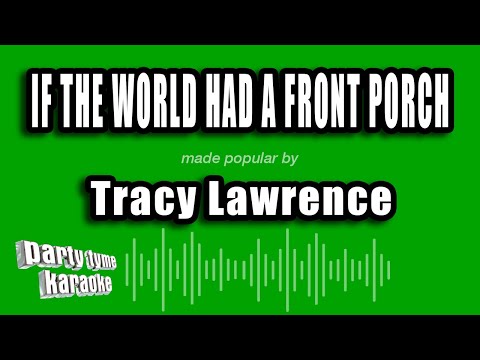Tracy Lawrence - If The World Had A Front Porch