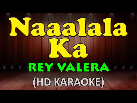 Rey Valera - NAAALALA KA