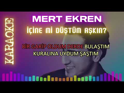 Mert Ekren - İçine Mi Düştüm Aşkın