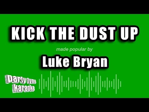 Luke Bryan - Kick The Dust Up