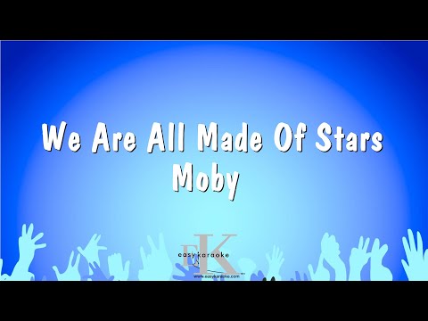 Moby - We Are All Made Of Stars