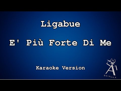 Ligabue - E' Più Forte Di Me