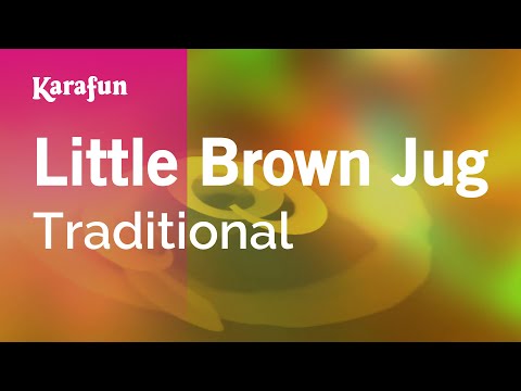 Traditional - Little Brown Jug
