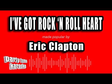 Eric Clapton - I've Got Rock 'n Roll Heart