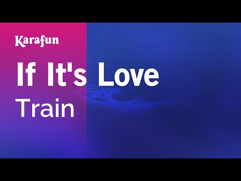 Train - If It's Love
