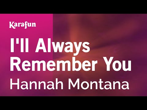 Hannah Montana (TV series) - I'll Always Remember You