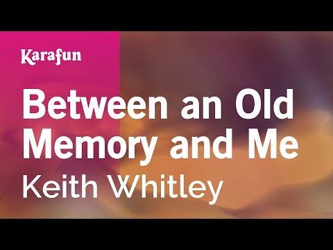 Keith Whitley - Between an Old Memory and Me