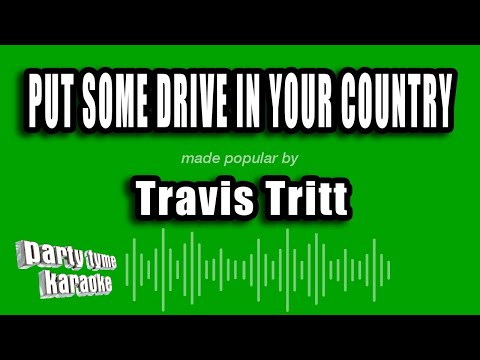 Travis Tritt - Put Some Drive In Your Country