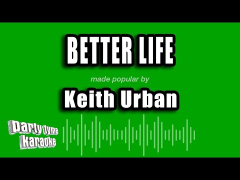 Keith Urban - Better Life