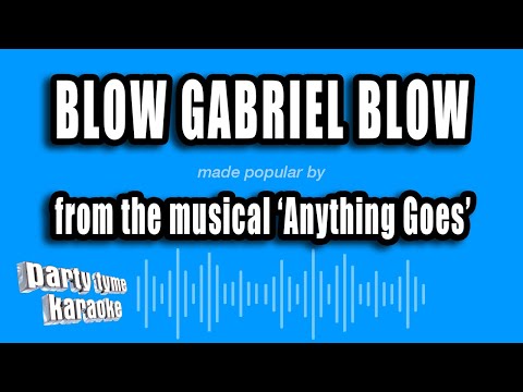 Anything Goes - Blow Gabriel Blow