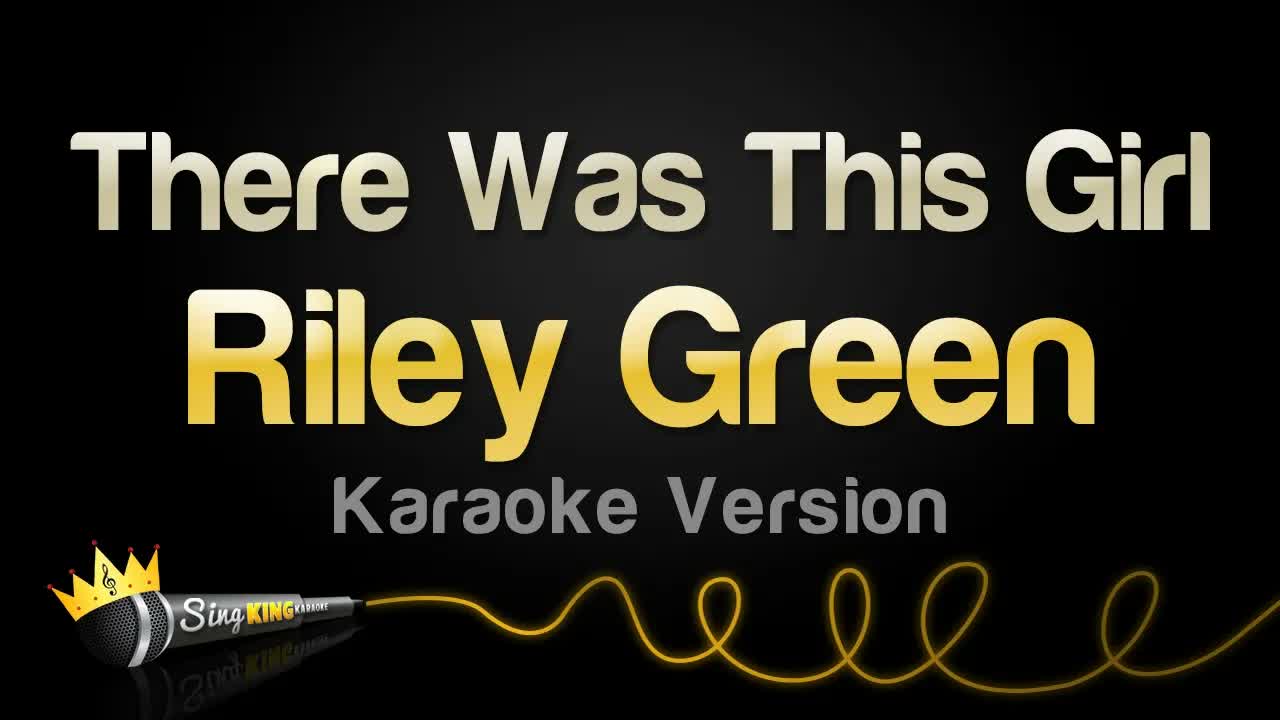Riley Green - There Was This Girl