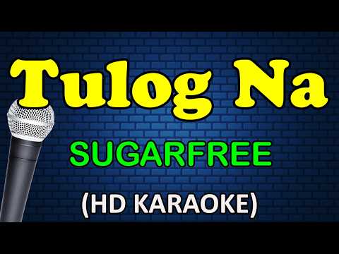 Sugarfree - TULOG NA