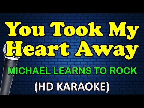 Michael Learns To Rock - YOU TOOK MY HEART AWAY