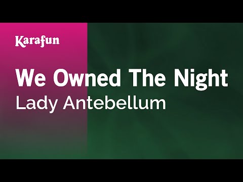 Lady A - We Owned The Night