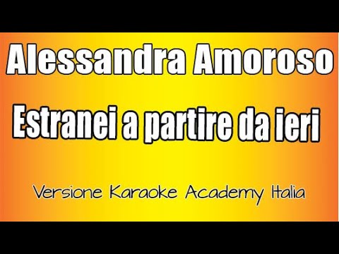 Alessandra Amoroso - Estranei a partire da ieri