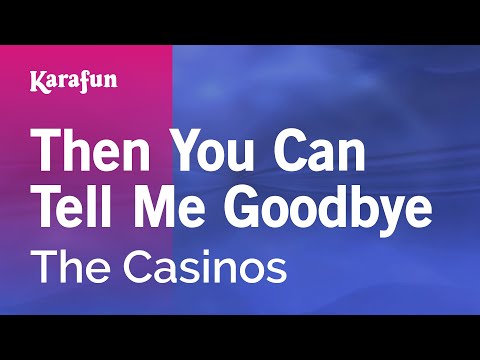 The Casinos - Then You Can Tell Me Goodbye