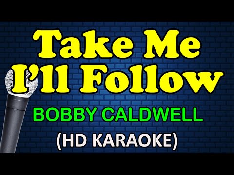 Bobby Caldwell - TAKE ME I'LL FOLLOW