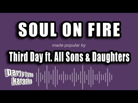 Third Day feat. All Sons & Daughters - Soul On Fire