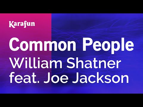 William Shatner & Joe Jackson - Common People