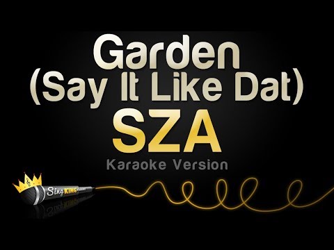 SZA - Garden (Say It Like Dat)