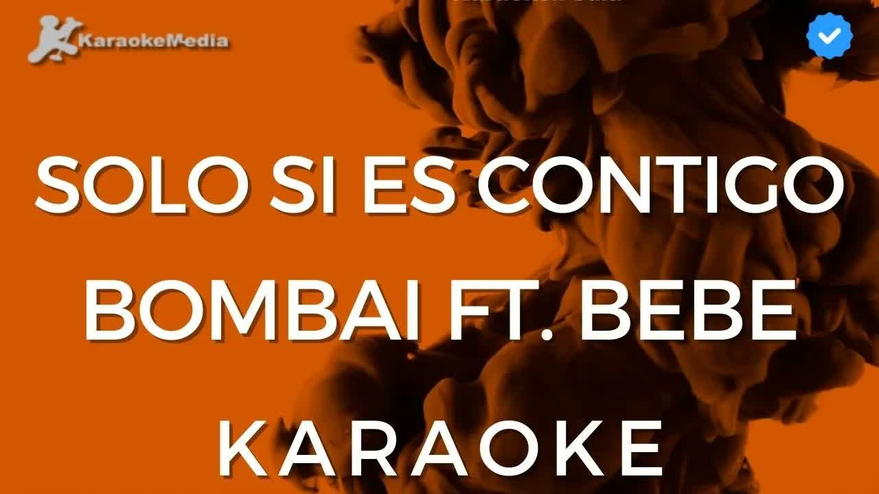 Bombai - Solo si es contigo feat. Bebe