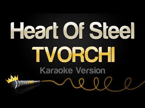 TVORCHI - Heart Of Steel
