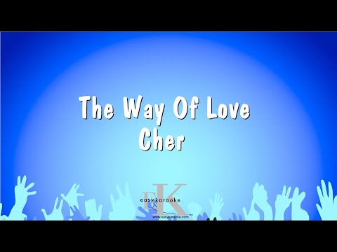 The Way Of Love Cher -