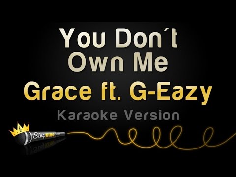 Grace feat. G-Eazy - You Don't Own Me