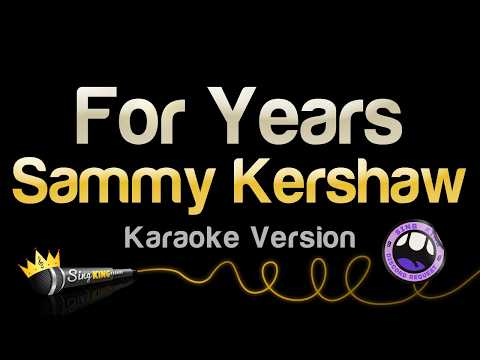 Sammy Kershaw - For Years