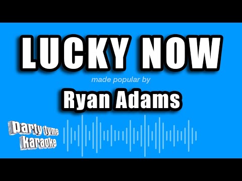 Ryan Adams - Lucky Now