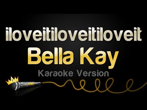 Bella Kay - iloveitiloveitiloveit