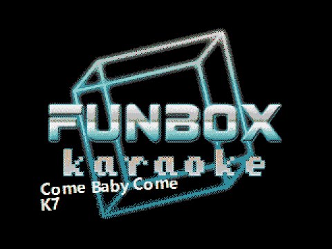 K7 - Come Baby Come