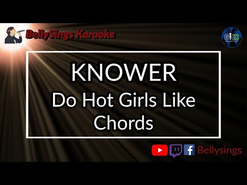 KNOWER - Do Hot Girls Like Chords