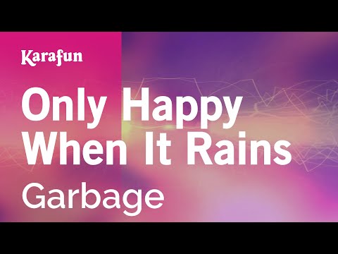Garbage - Only Happy When It Rains