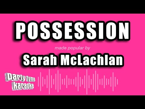 Sarah McLachlan - Possession