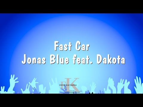 Jonas Blue feat.  Dakota - Fast Car