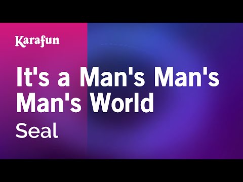 Seal - It's a Man's Man's Man's World