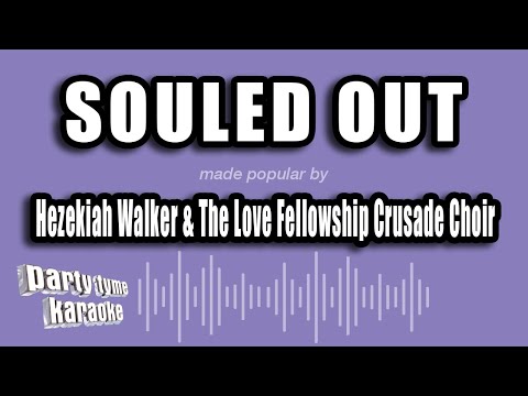 Hezekiah Walker & The Love Fellowship Crusade Choir - Souled Out