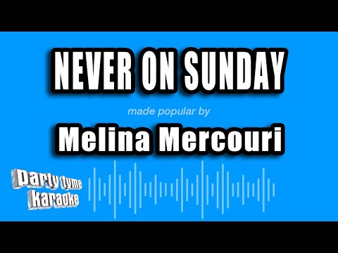 Melina Mercouri - Never On Sunday