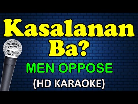 Men Oppose - KASALANAN BA