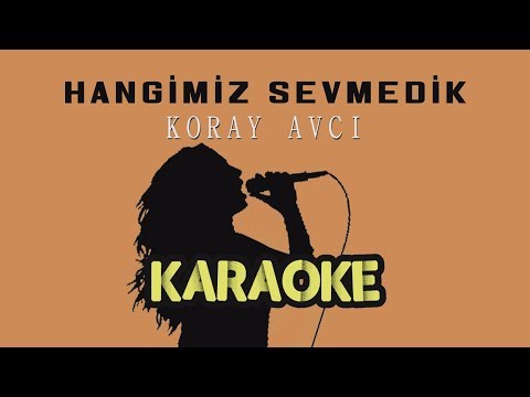 Koray Avcı - Hangimiz Sevmedik