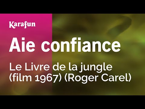The Jungle Book (1967 film) (Roger Carel) - Aie confiance