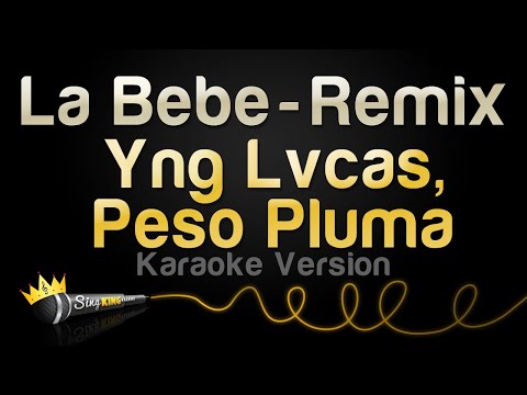 Yng Lvcas, Peso Pluma - La Bebe - Remix