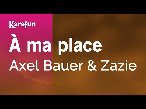 Axel Bauer & Zazie - À ma place