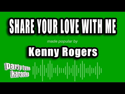 Kenny Rogers - Share Your Love with Me