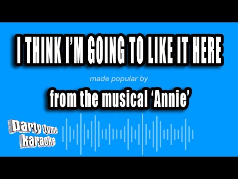 Annie - I Think I'm Going To Like It Here
