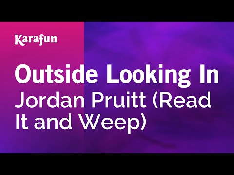Jordan Pruitt (Read It and Weep) - Outside Looking In