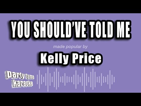 Kelly Price - You Should've Told Me