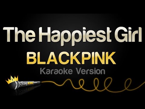 BLACKPINK - The Happiest Girl