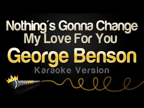 George Benson - Nothing's Gonna Change My Love For You